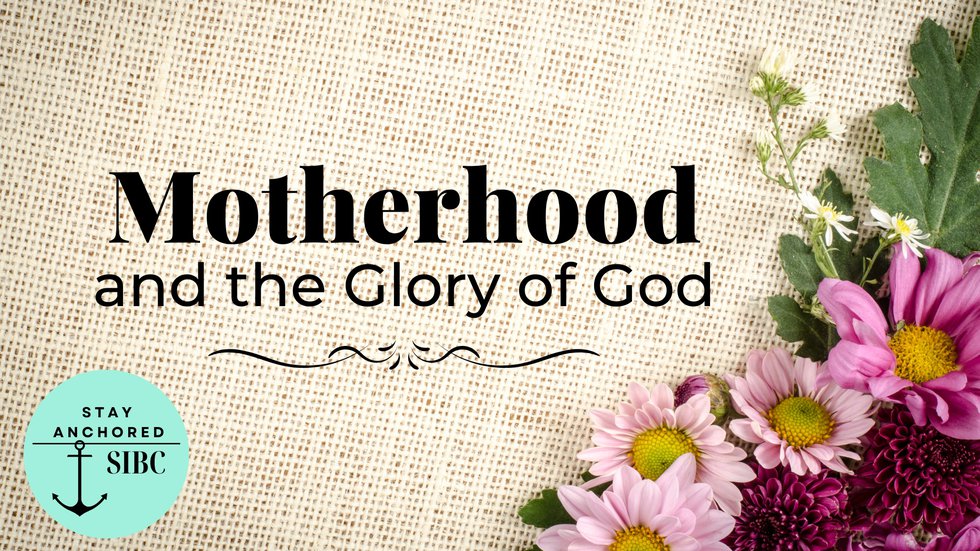 Motherhood & The Glory of God (1).jpg