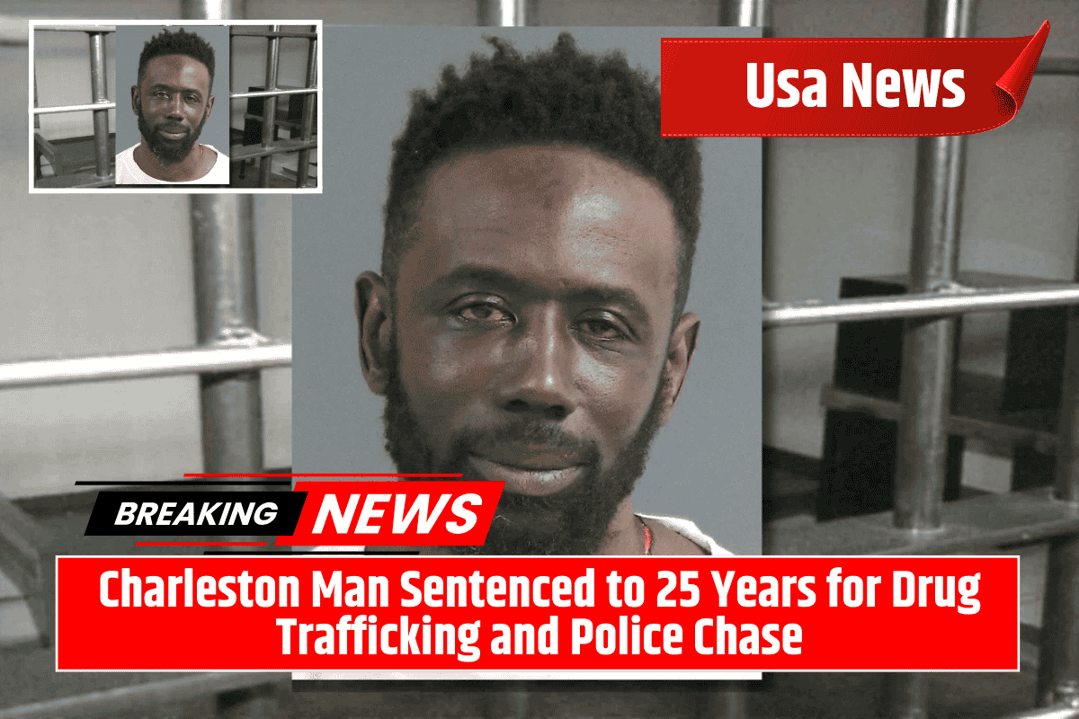 Charleston Man Sentenced to 25 Years for Drug Trafficking and Police Chase