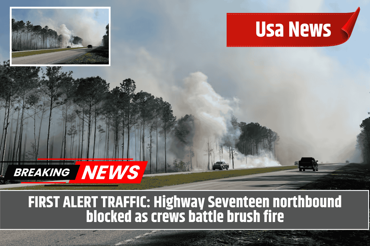 FIRST ALERT TRAFFIC: Highway Seventeen northbound blocked as crews battle brush fire