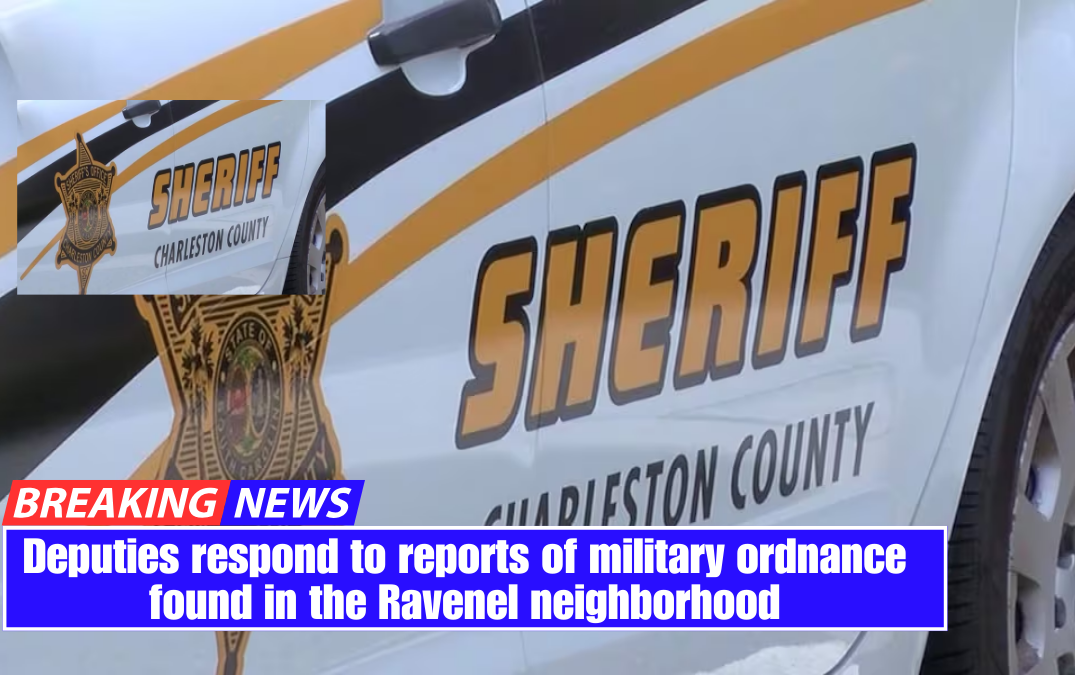Deputies respond to reports of military ordnance found in the Ravenel neighborhood