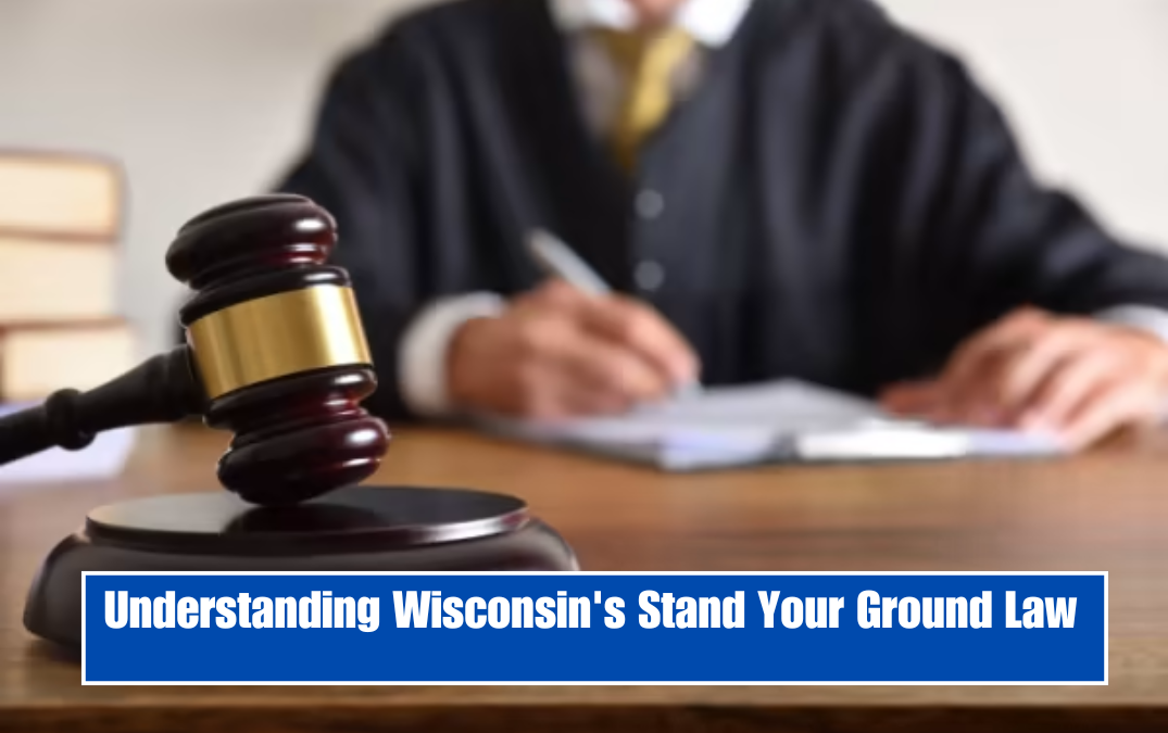 Understanding Wisconsin's Stand Your Ground Law