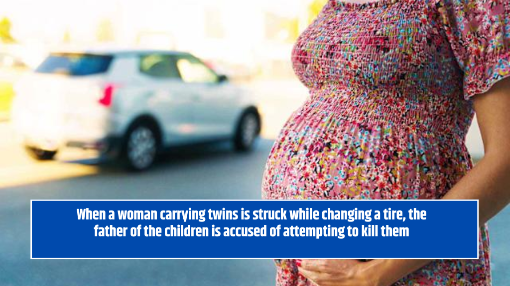 When a woman carrying twins is struck while changing a tire, the father of the children is accused of attempting to kill them
