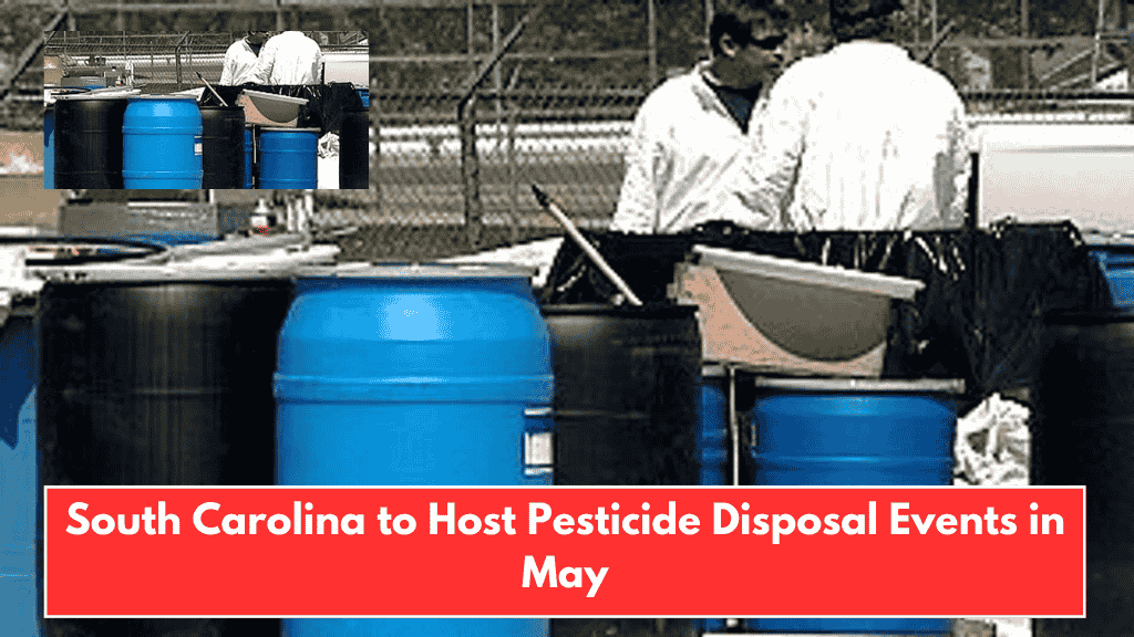 South Carolina to Host Pesticide Disposal Events in May