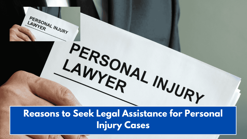 Reasons to Seek Legal Assistance for Personal Injury Cases