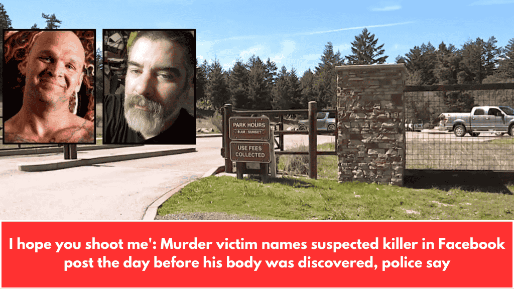 I hope you shoot me': Murder victim names suspected killer in Facebook post the day before his body was discovered, police say