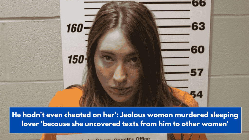 He hadn't even cheated on her': Jealous woman murdered sleeping lover 'because she uncovered texts from him to other women'