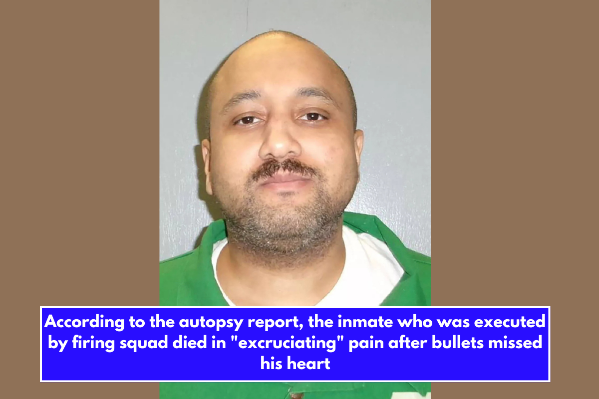 According to the autopsy report, the inmate who was executed by firing squad died in excruciating pain after bullets missed his heart