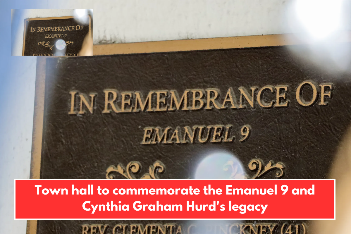 Town hall to commemorate the Emanuel 9 and Cynthia Graham Hurd's legacy