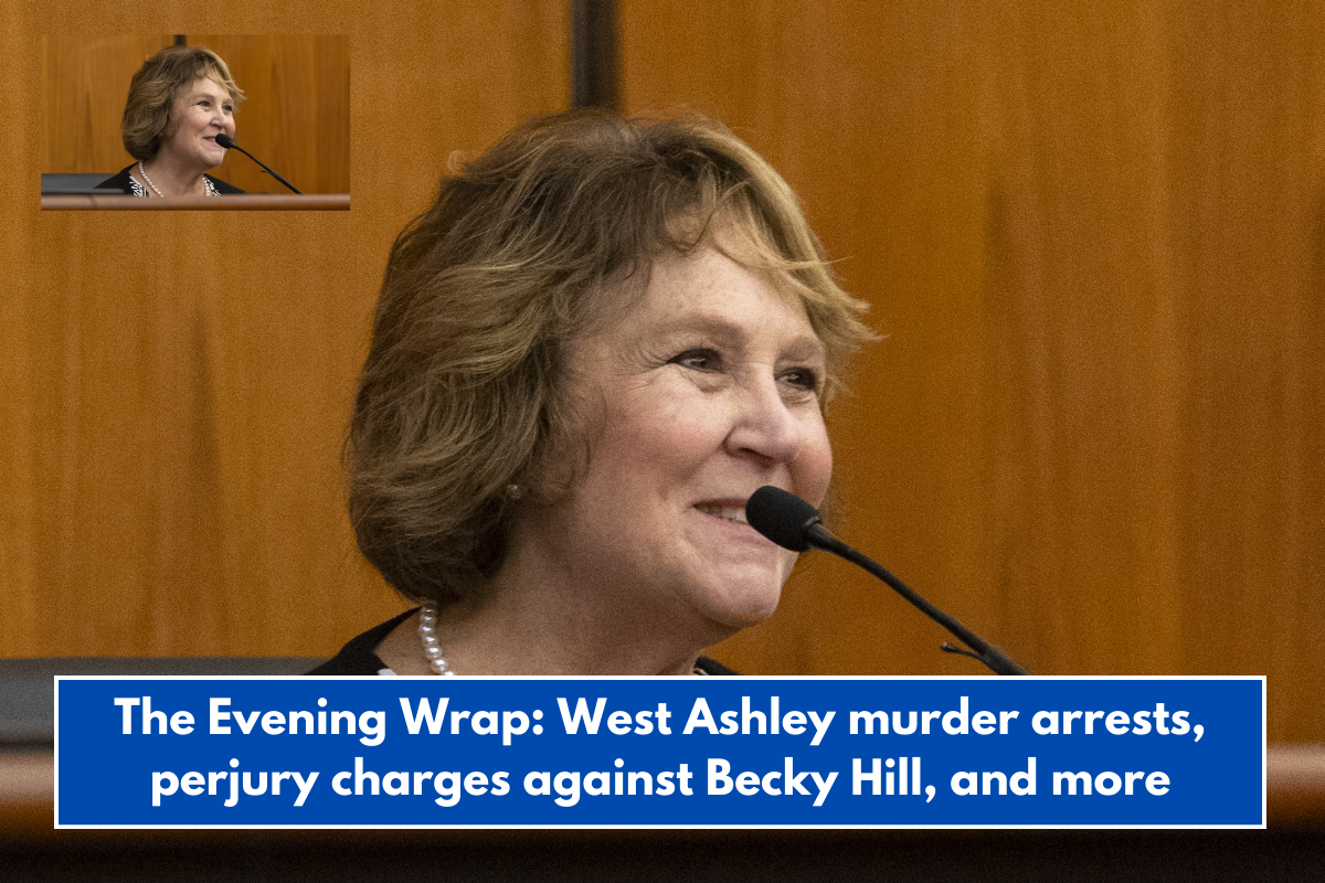 The Evening Wrap: West Ashley murder arrests, perjury charges against Becky Hill, and more