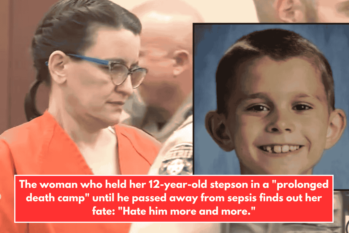 The woman who held her 12-year-old stepson in a "prolonged death camp" until he passed away from sepsis finds out her fate: "Hate him more and more."