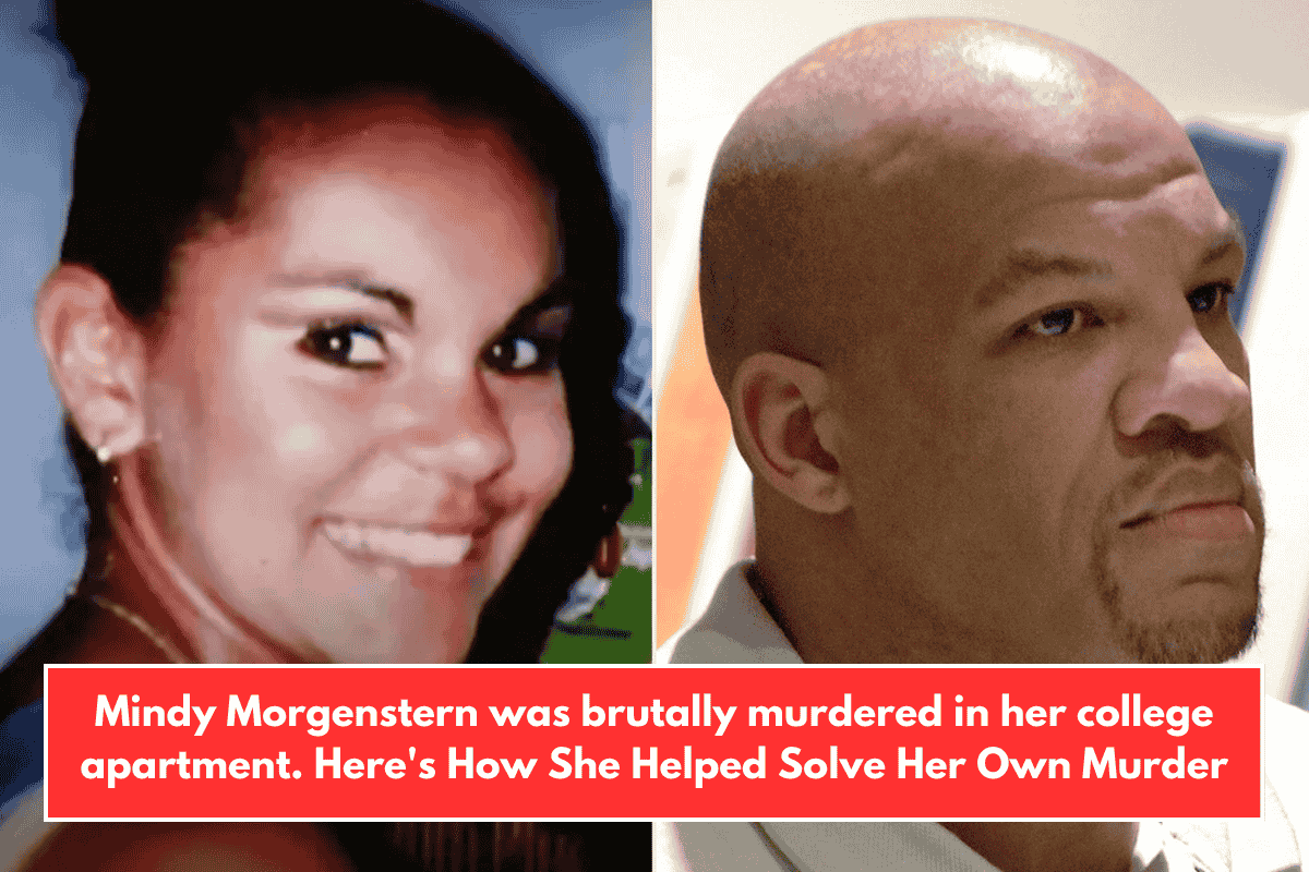 Mindy Morgenstern was brutally murdered in her college apartment. Here's How She Helped Solve Her Own Murder