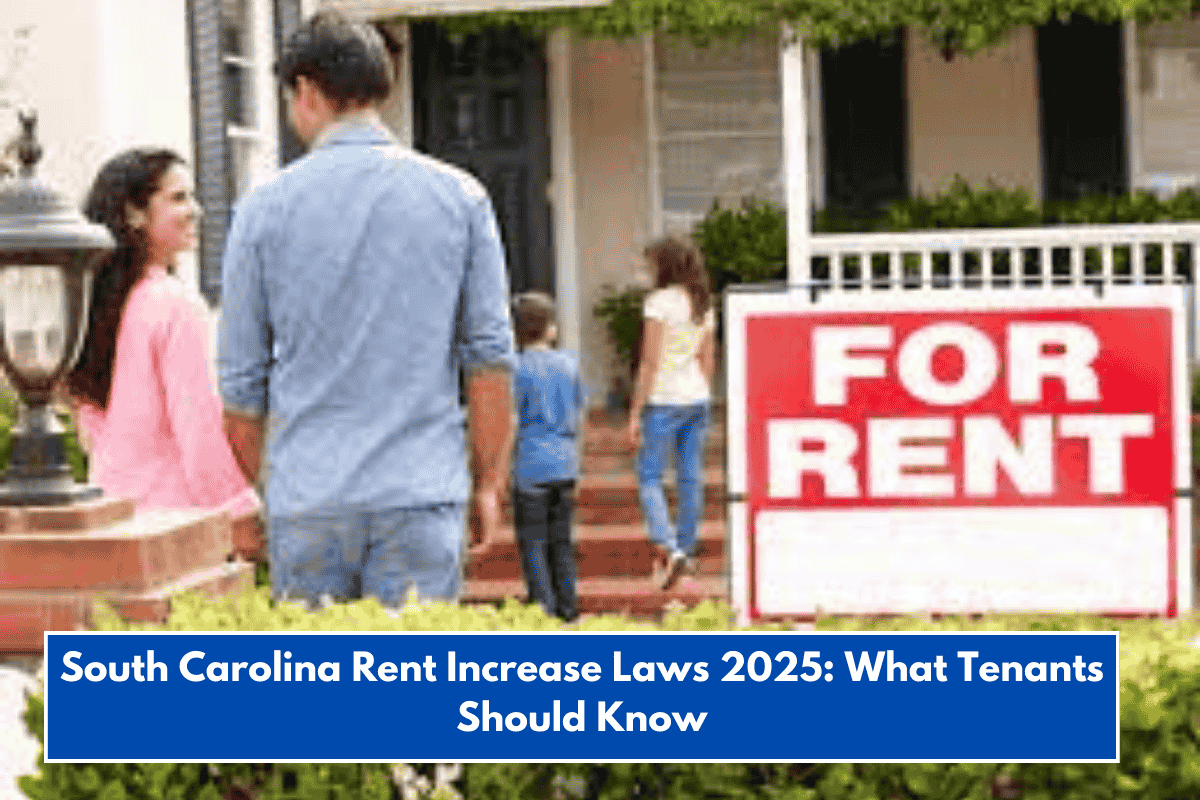 South Carolina Rent Increase Laws 2025: What Tenants Should Know