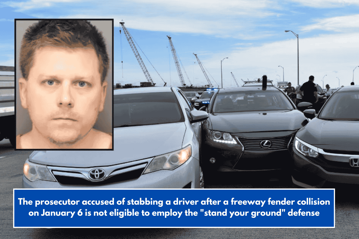 The prosecutor accused of stabbing a driver after a freeway fender collision on January 6 is not eligible to employ the "stand your ground" defense