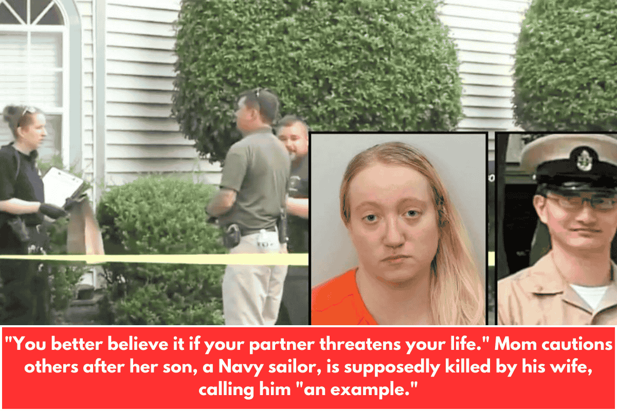 "You better believe it if your partner threatens your life." Mom cautions others after her son, a Navy sailor, is supposedly killed by his wife, calling him "an example."