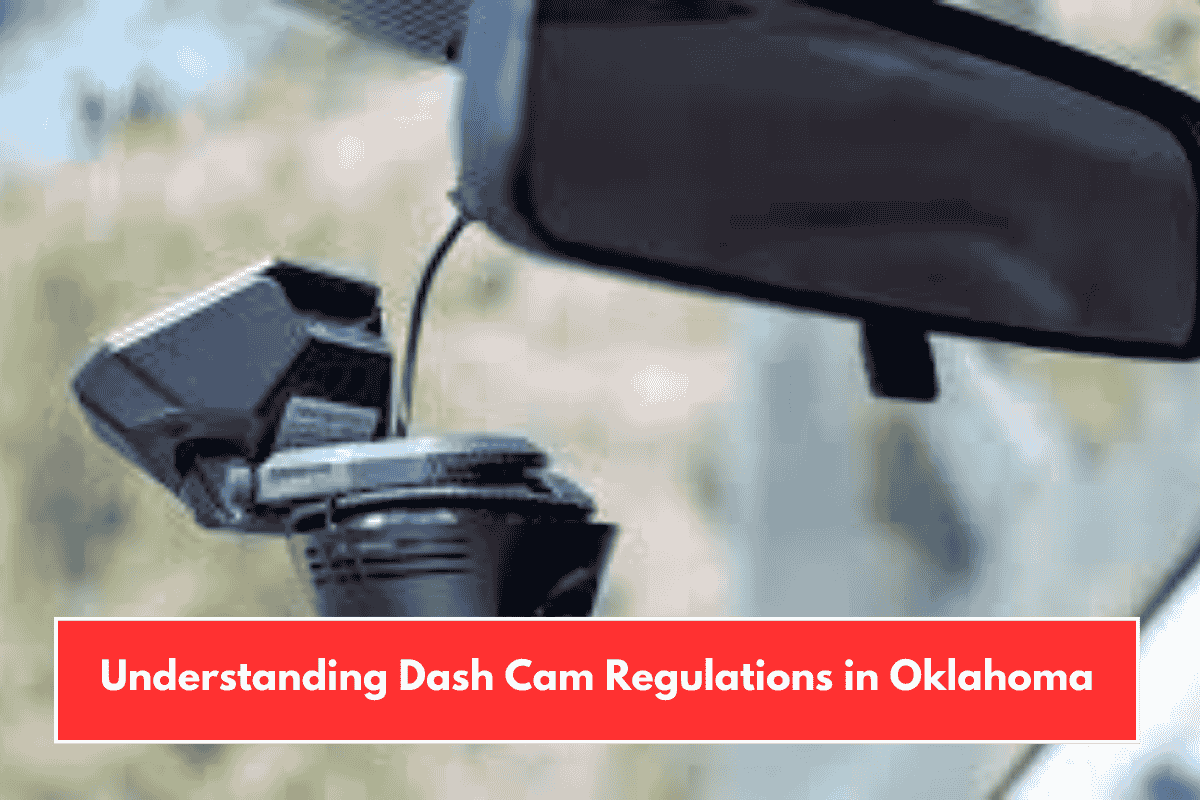 Understanding Dash Cam Regulations in Oklahoma