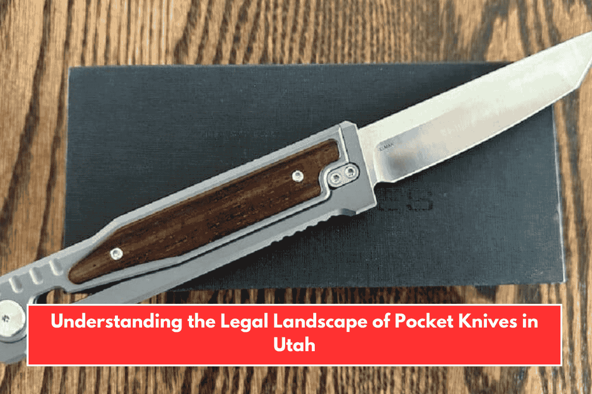 Understanding the Legal Landscape of Pocket Knives in Utah