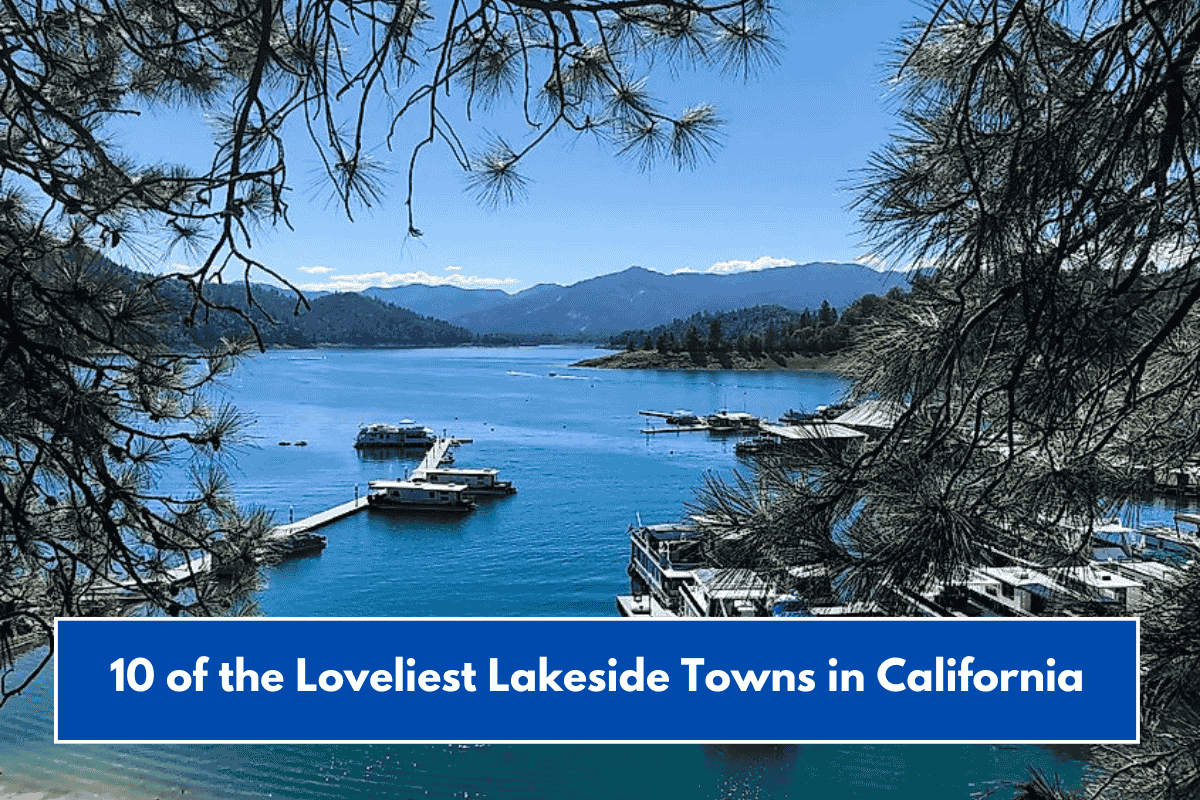 10 of the Loveliest Lakeside Towns in California