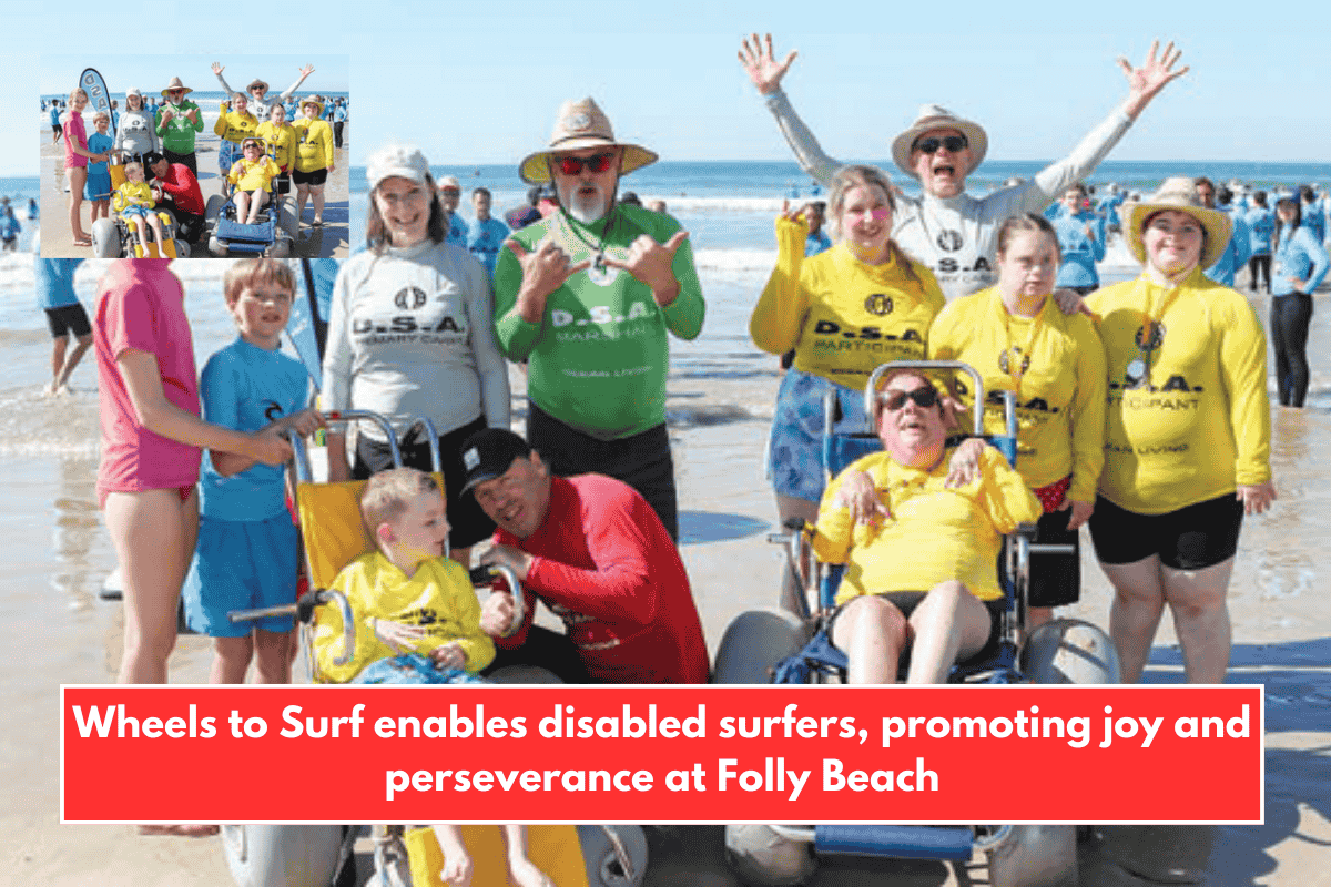 Wheels to Surf enables disabled surfers, promoting joy and perseverance at Folly Beach