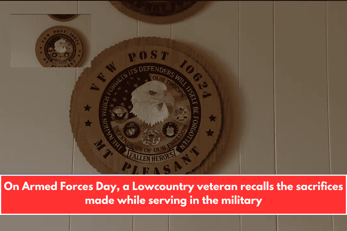 On Armed Forces Day, a Lowcountry veteran recalls the sacrifices made while serving in the military