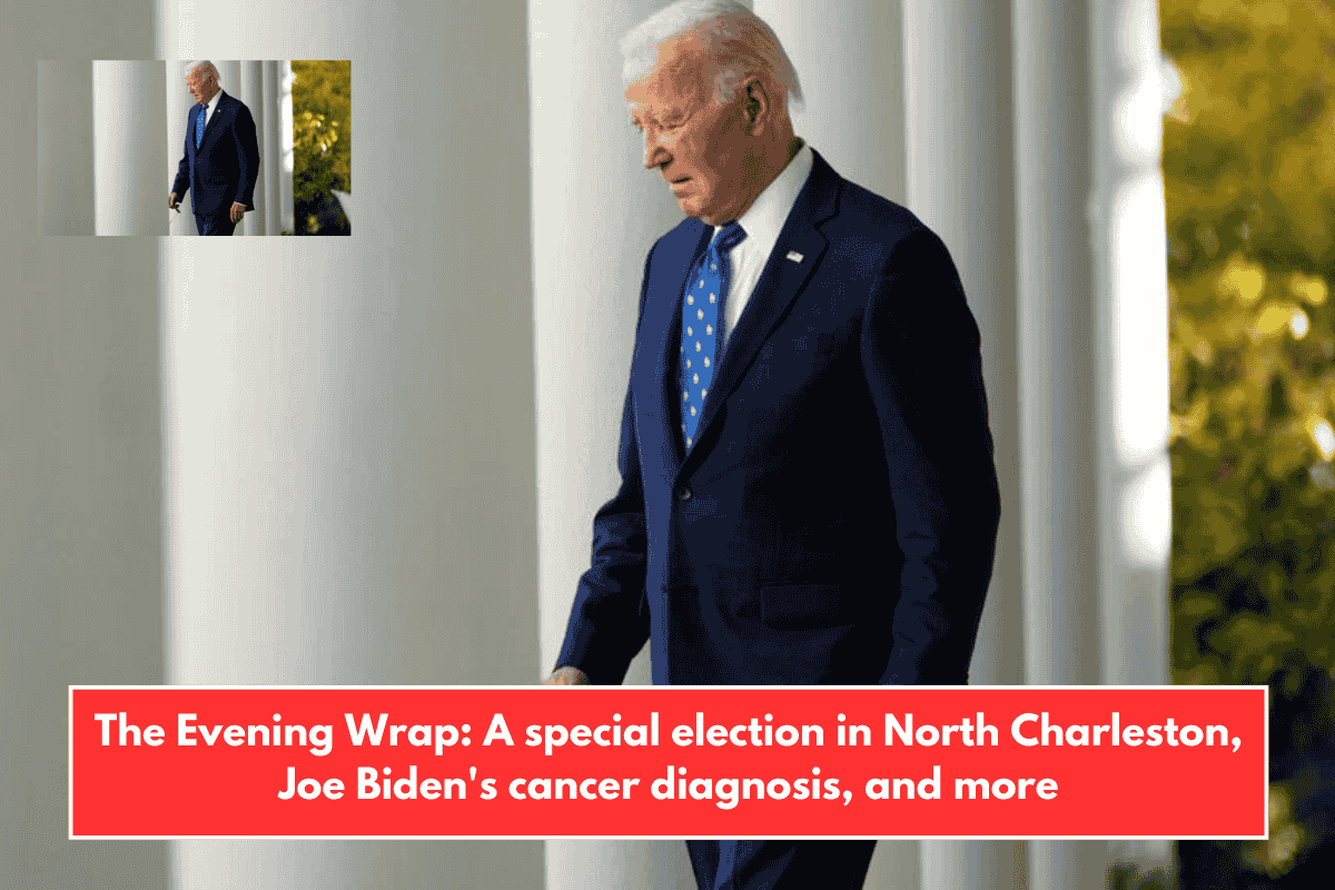 The Evening Wrap: A special election in North Charleston, Joe Biden's cancer diagnosis, and more
