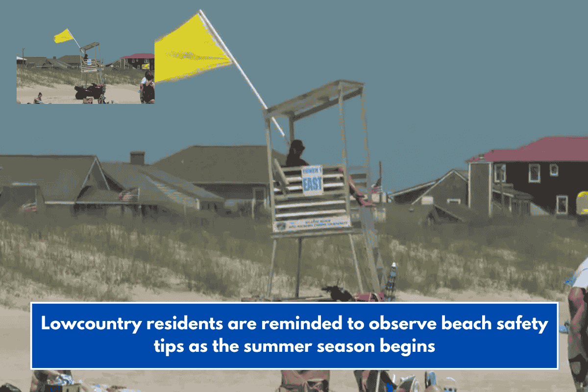 Lowcountry residents are reminded to observe beach safety tips as the summer season begins