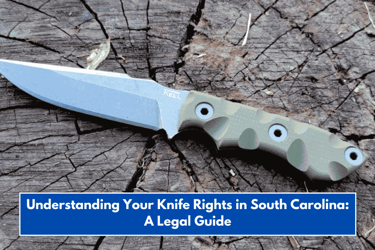 Understanding Your Knife Rights in South Carolina: A Legal Guide