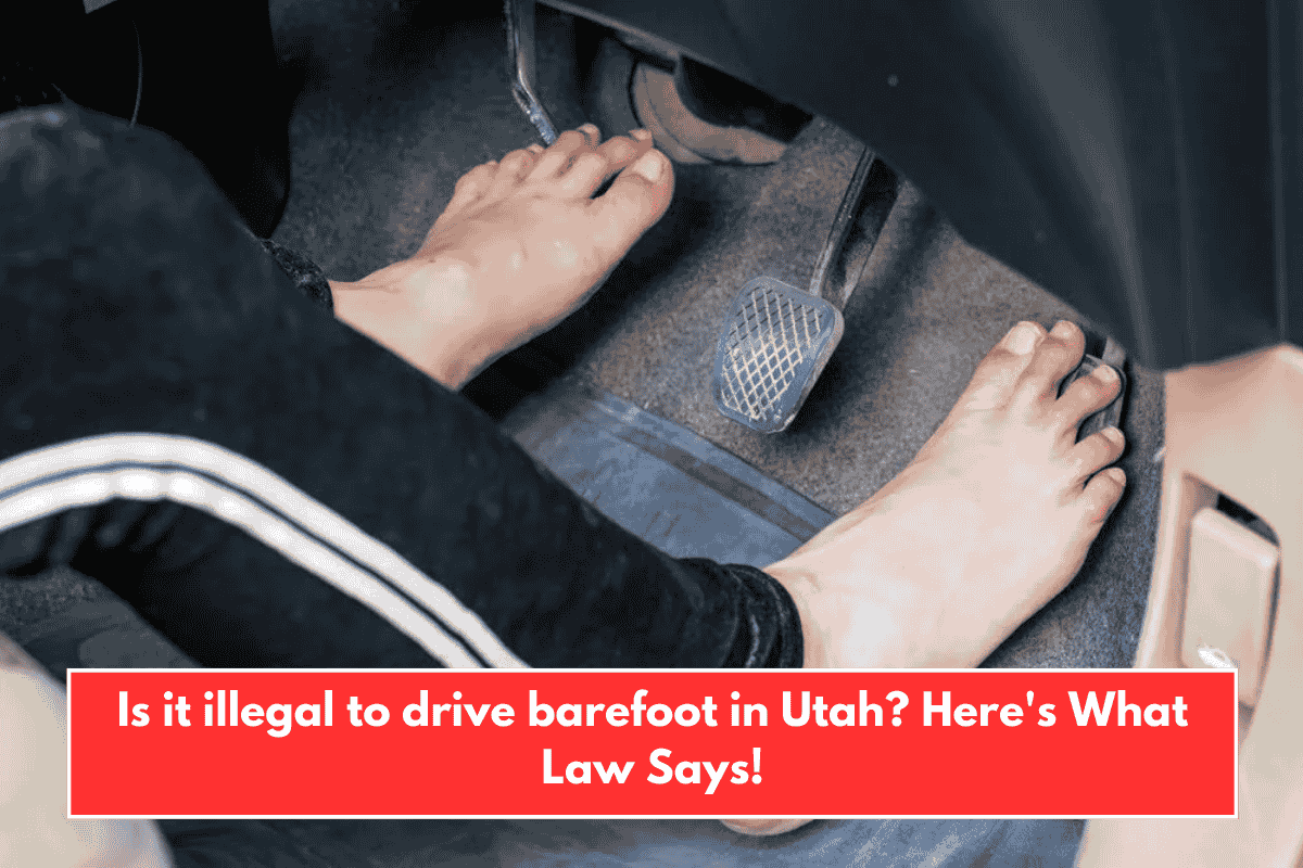 Is it illegal to drive barefoot in Utah? Here's What Law Says!