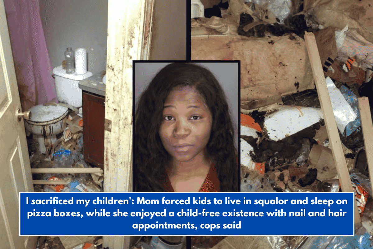 I sacrificed my children': Mom forced kids to live in squalor and sleep on pizza boxes, while she enjoyed a child-free existence with nail and hair appointments, cops said