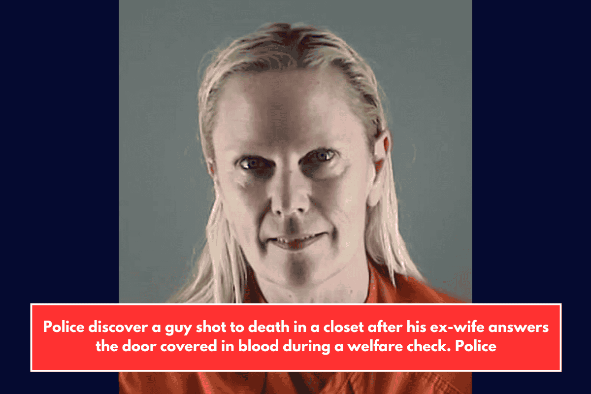 Police discover a guy shot to death in a closet after his ex-wife answers the door covered in blood during a welfare check. Police
