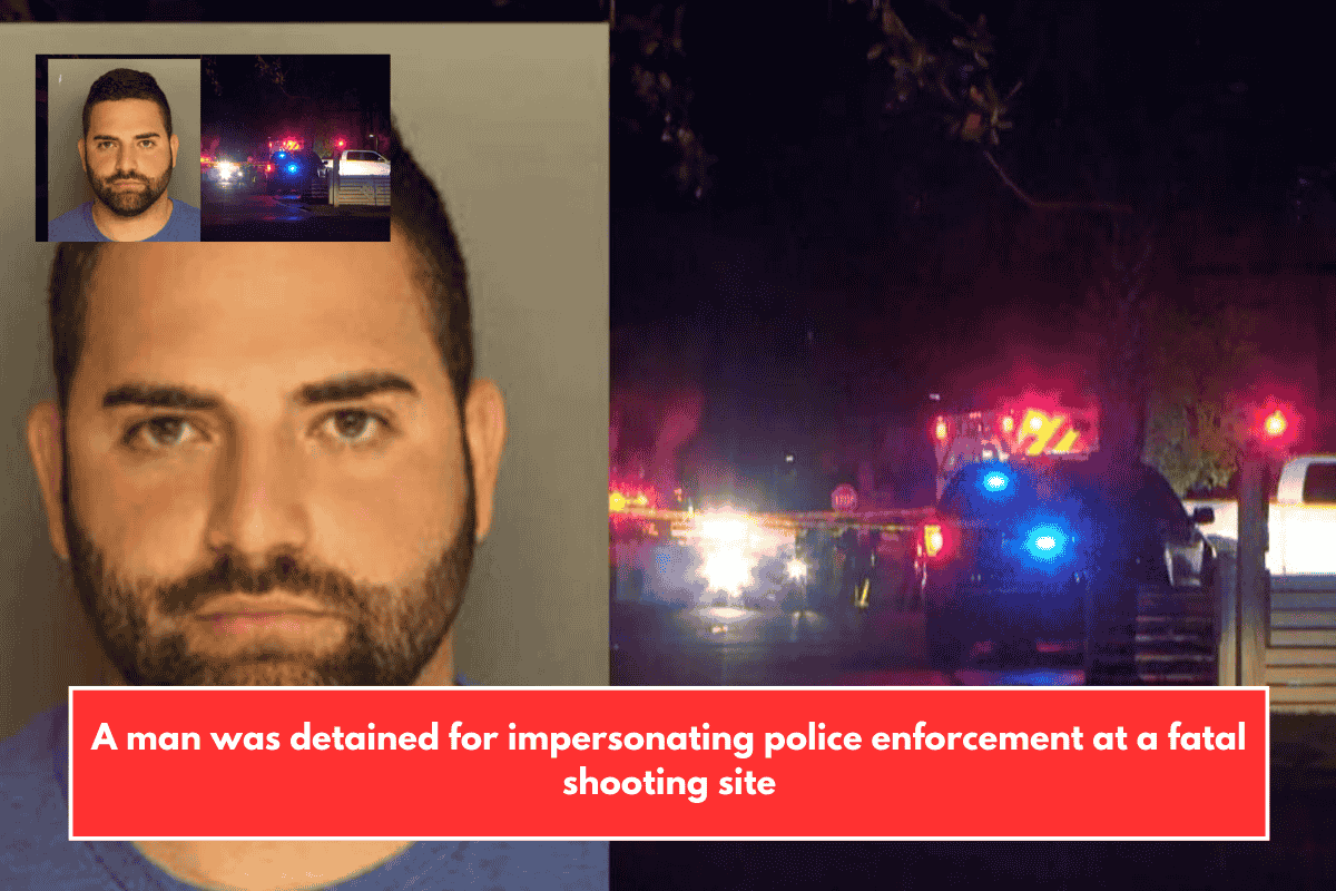 A man was detained for impersonating police enforcement at a fatal shooting site