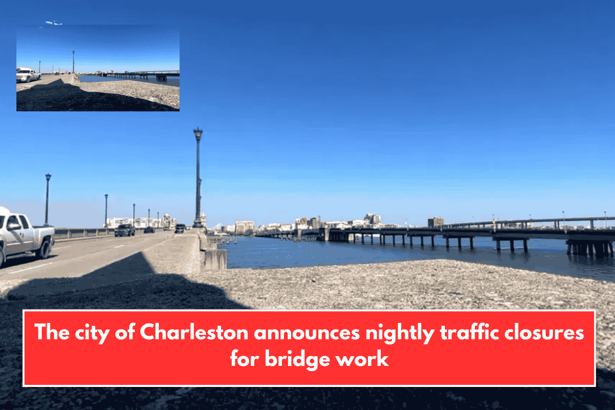 The city of Charleston announces nightly traffic closures for bridge work