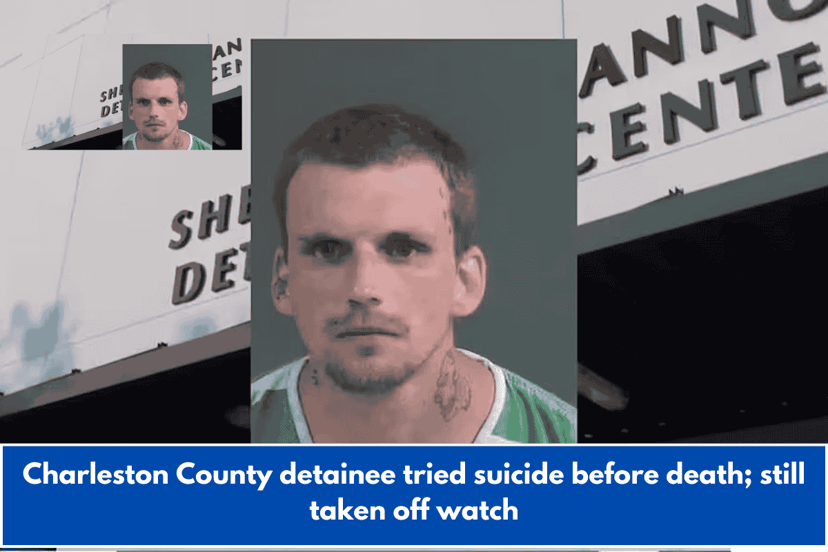 Charleston County detainee tried suicide before death; still taken off watch