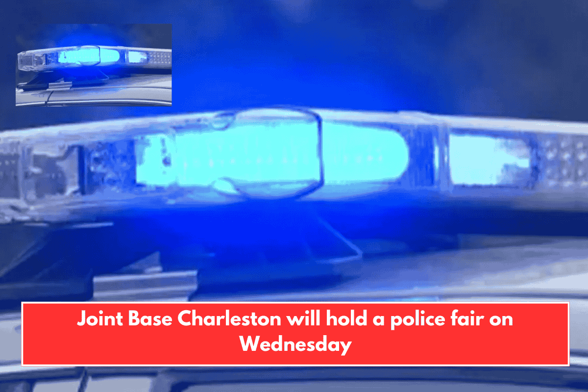 Joint Base Charleston will hold a police fair on Wednesday