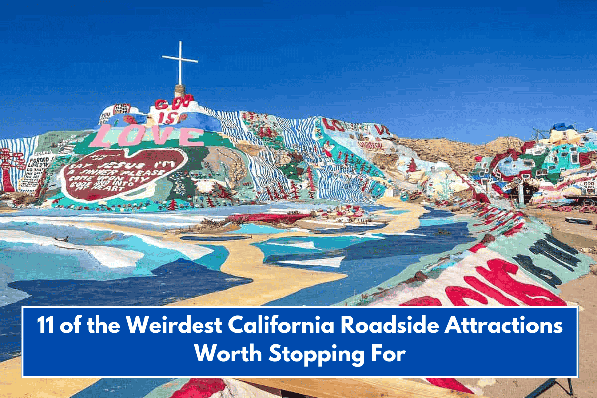11 of the Weirdest California Roadside Attractions Worth Stopping For