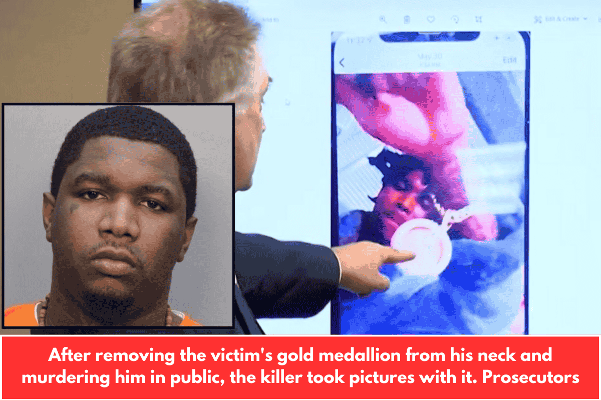 After removing the victim's gold medallion from his neck and murdering him in public, the killer took pictures with it. Prosecutors