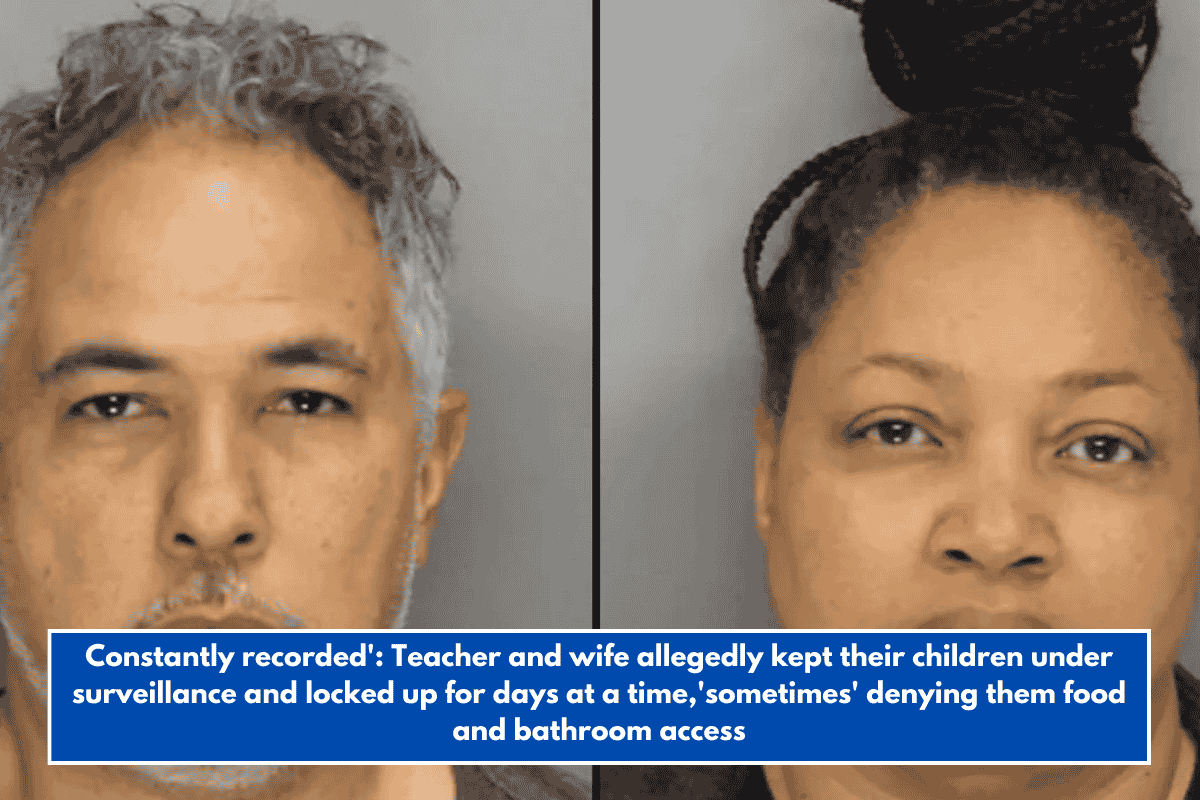Constantly recorded': Teacher and wife allegedly kept their children under surveillance and locked up for days at a time,'sometimes' denying them food and bathroom access
