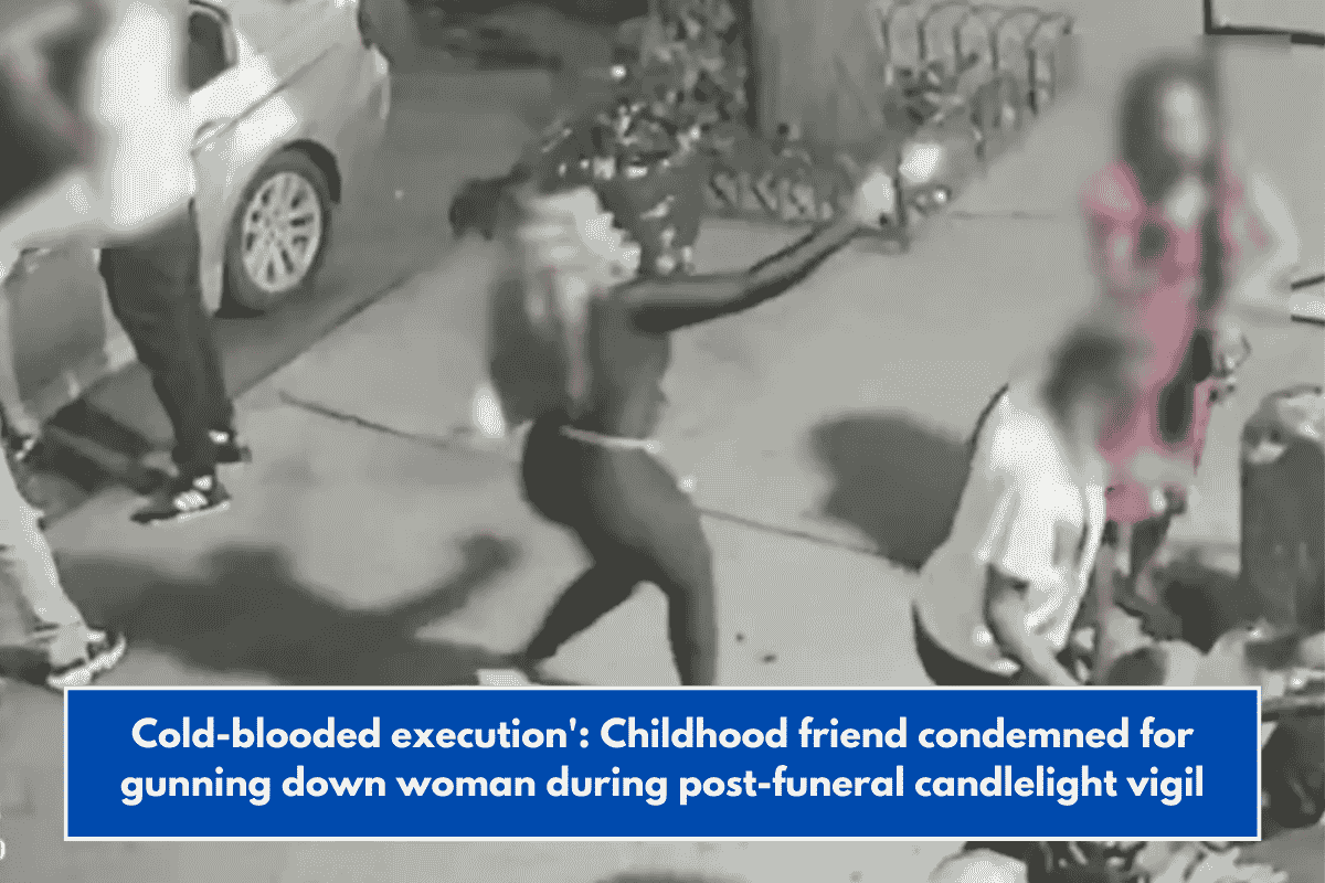 Cold-blooded execution': Childhood friend condemned for gunning down woman during post-funeral candlelight vigil