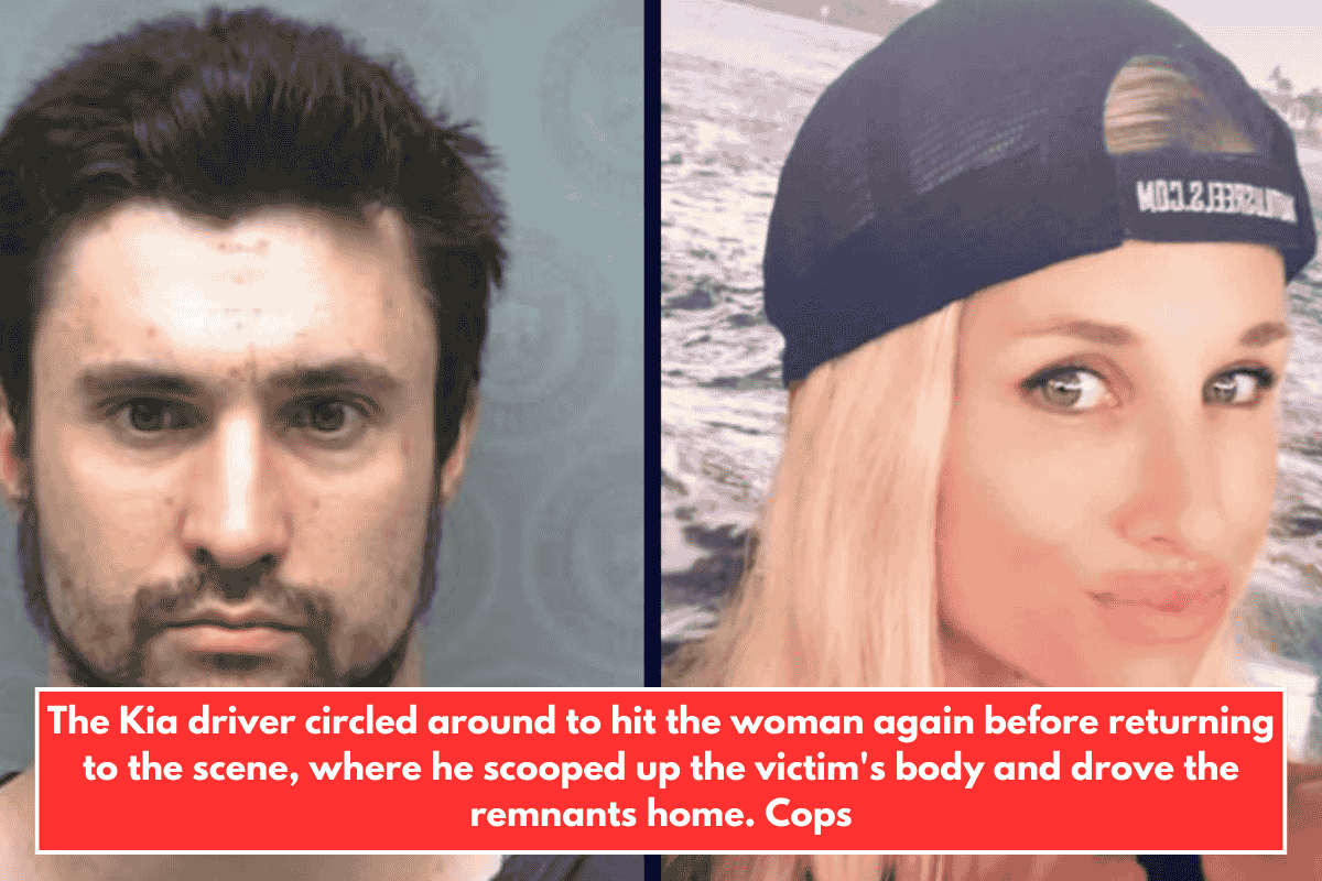 The Kia driver circled around to hit the woman again before returning to the scene, where he scooped up the victim's body and drove the remnants home. Cops