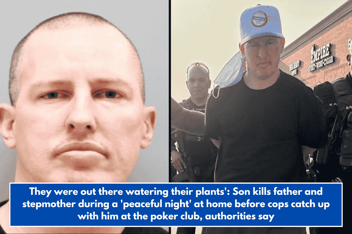 They were out there watering their plants': Son kills father and stepmother during a 'peaceful night' at home before cops catch up with him at the poker club, authorities say