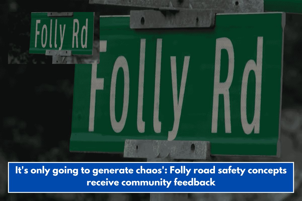 It's only going to generate chaos': Folly road safety concepts receive community feedback