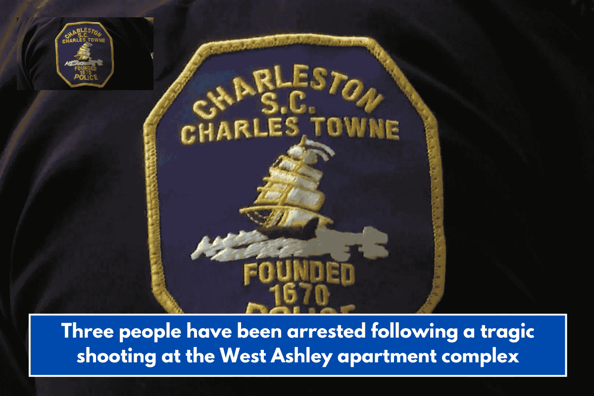 Three people have been arrested following a tragic shooting at the West Ashley apartment complex