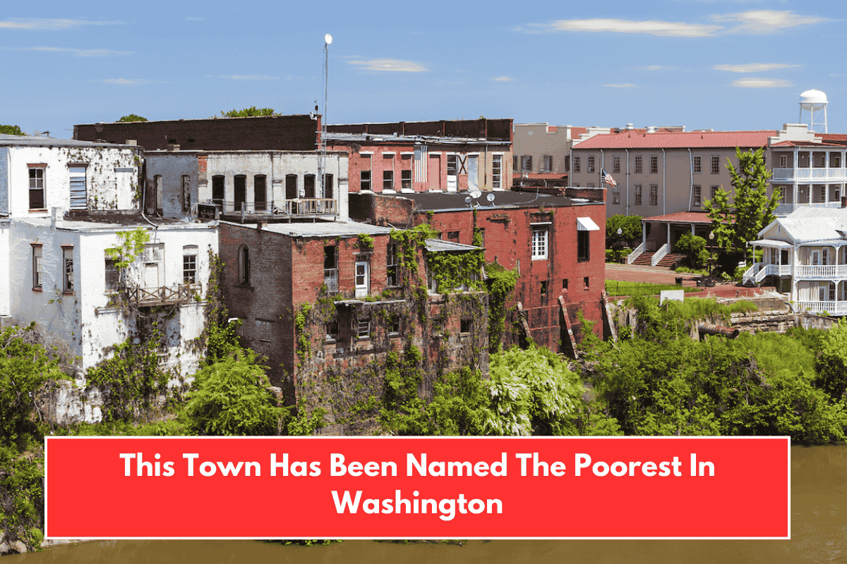 This Town Has Been Named The Poorest In Washington