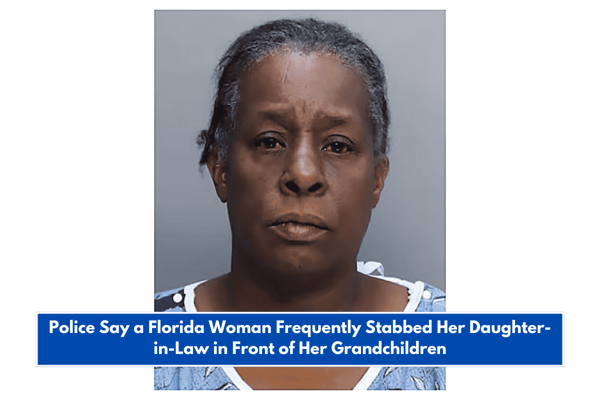 Police Say a Florida Woman Frequently Stabbed Her Daughter-in-Law in Front of Her Grandchildren