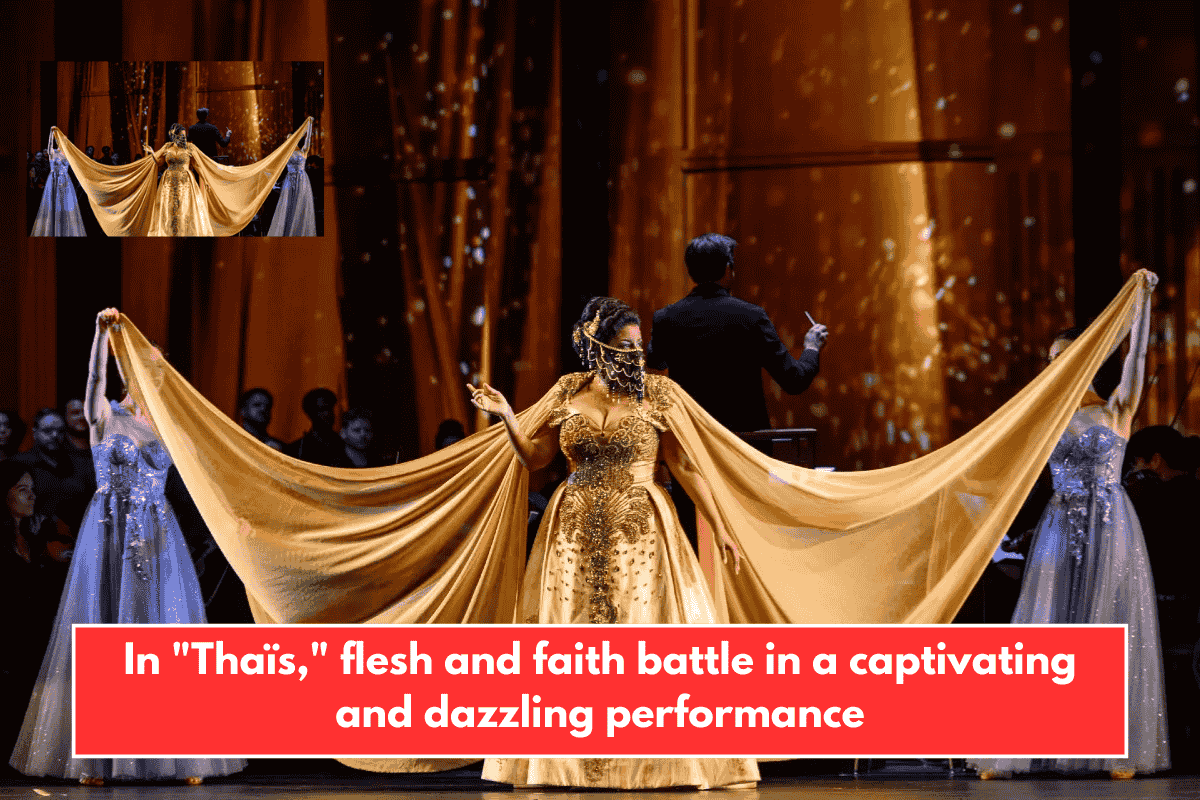 In "Thaïs," flesh and faith battle in a captivating and dazzling performance
