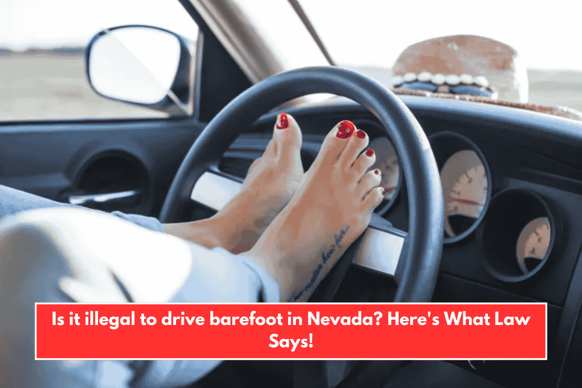 Is it illegal to drive barefoot in Nevada? Here's What Law Says!
