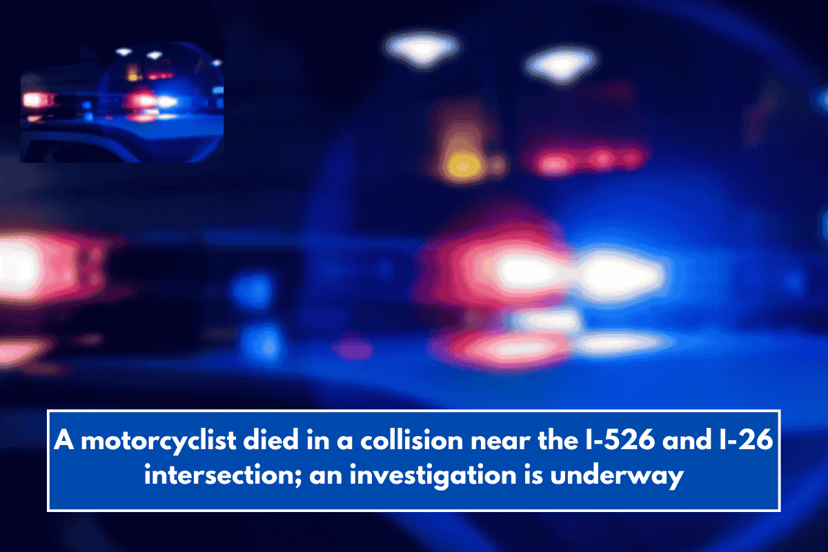 A motorcyclist died in a collision near the I-526 and I-26 intersection; an investigation is underway