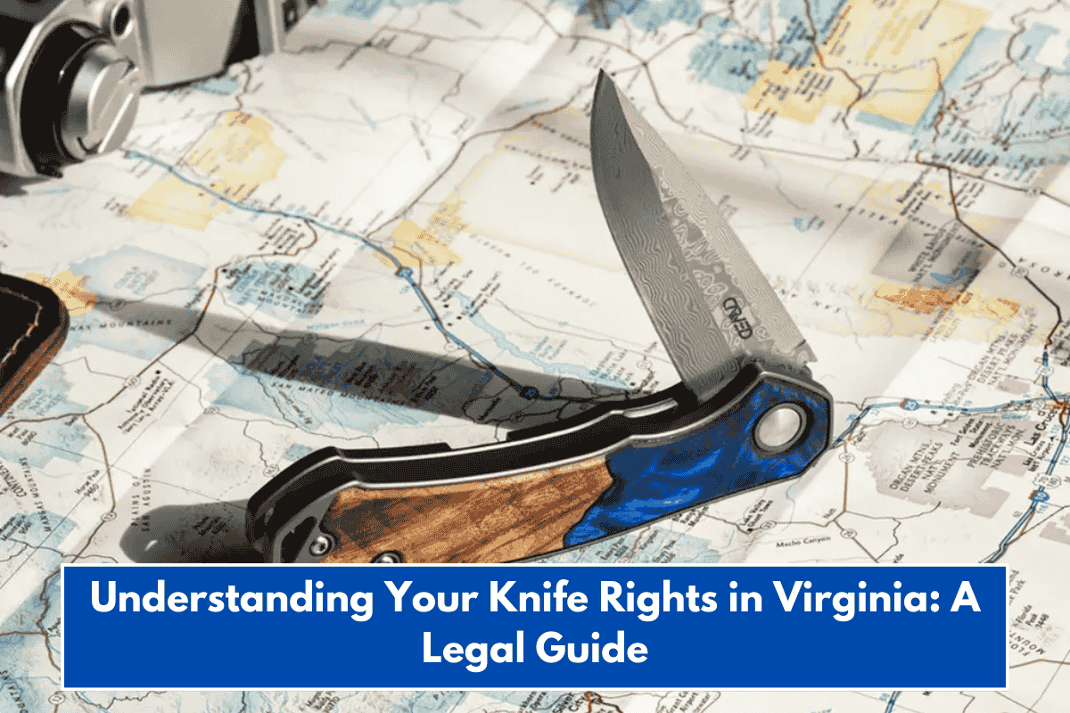 Understanding Your Knife Rights in Virginia: A Legal Guide