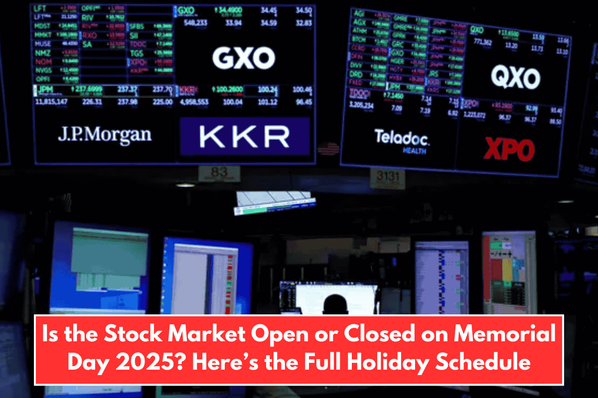 Is the Stock Market Open or Closed on Memorial Day 2025? Here’s the Full Holiday Schedule