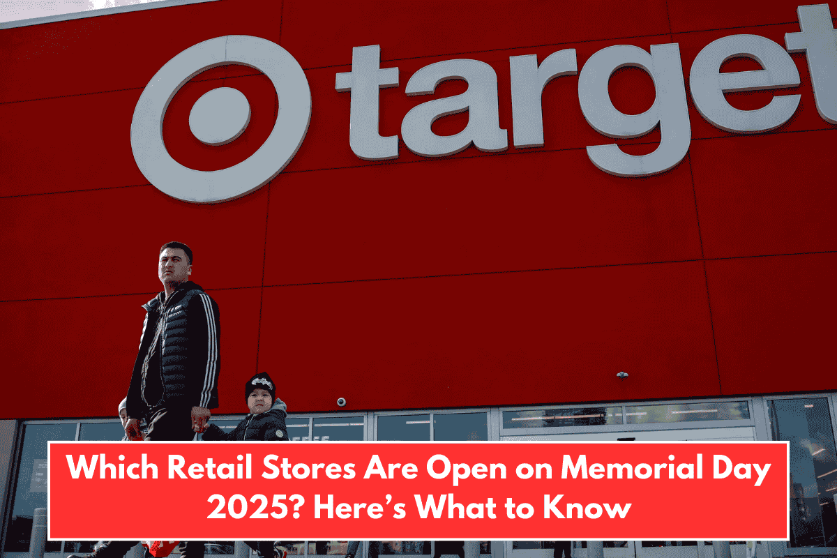 Which Retail Stores Are Open on Memorial Day 2025? Here’s What to Know