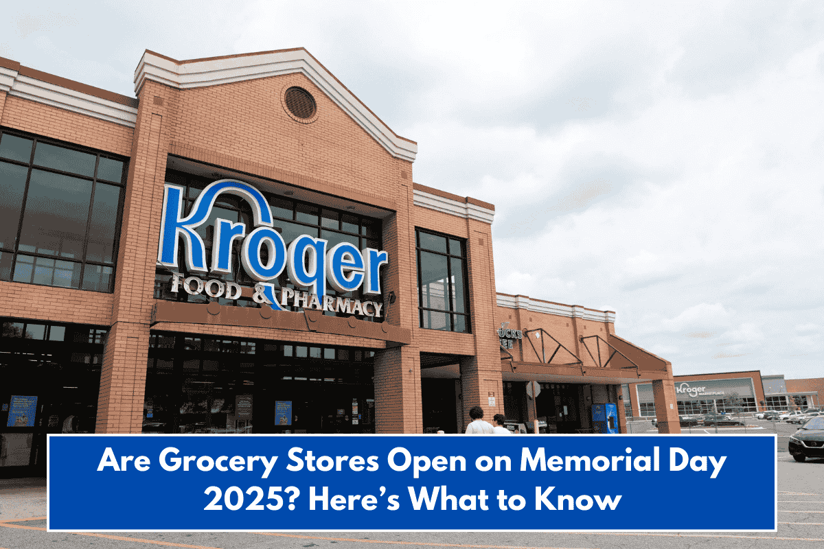 Are Grocery Stores Open on Memorial Day 2025? Here’s What to Know